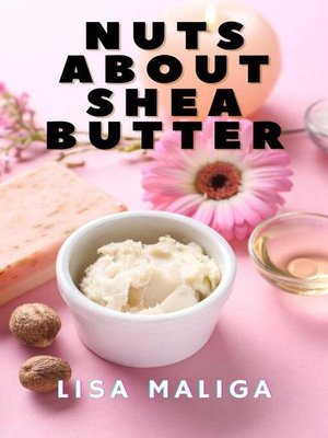 cover image of Nuts About Shea Butter
